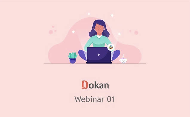 How to build a Marketplace using Dokan from scratch | Webinar