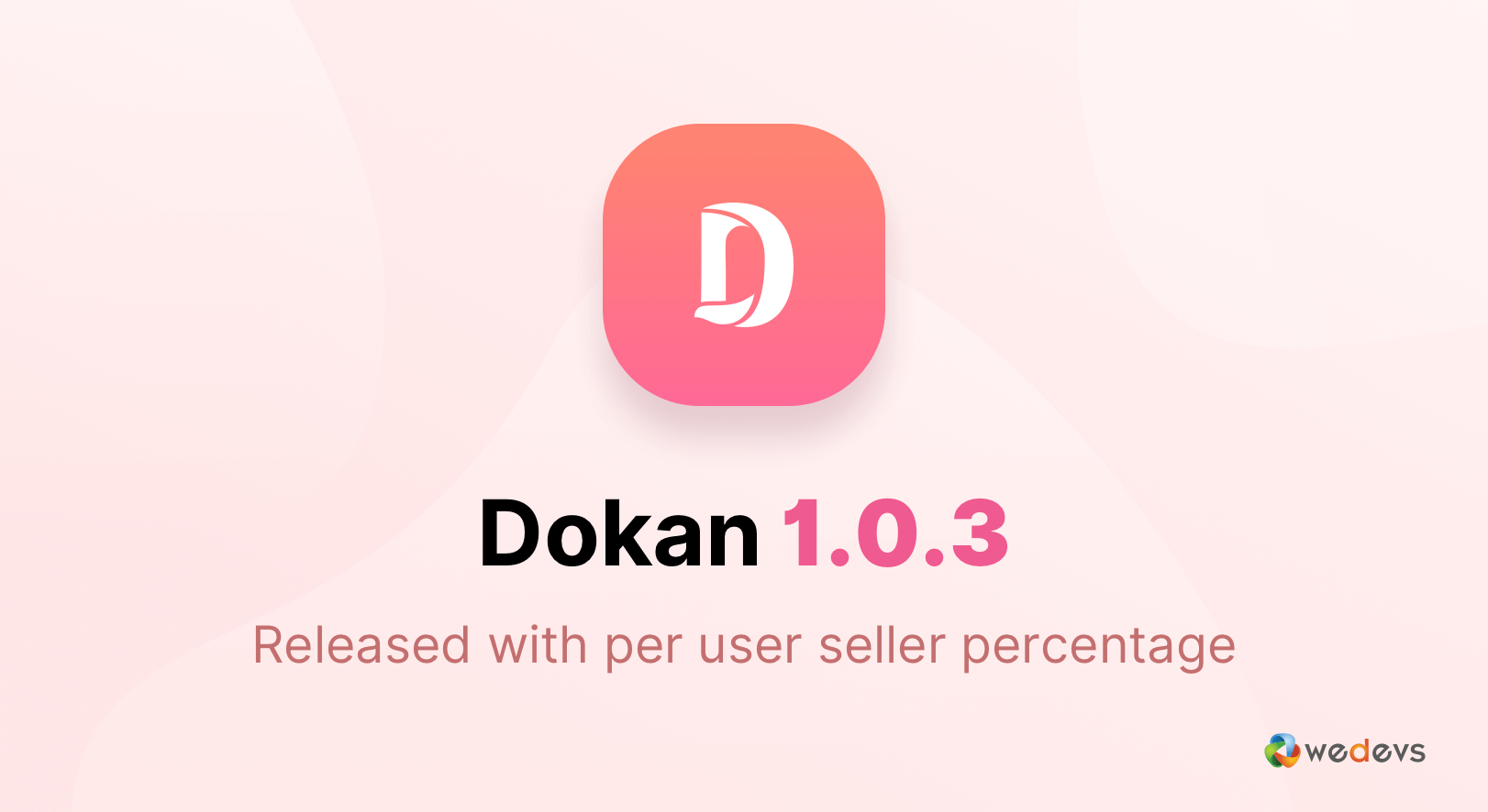 Dokan v1.0.3 released with per user seller percentage