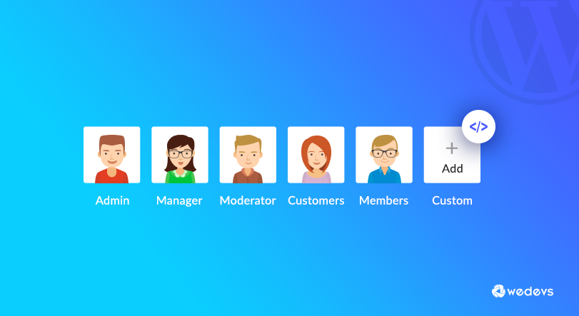 How to Add Custom User Roles on Your WordPress Site (Plugin+Code)
