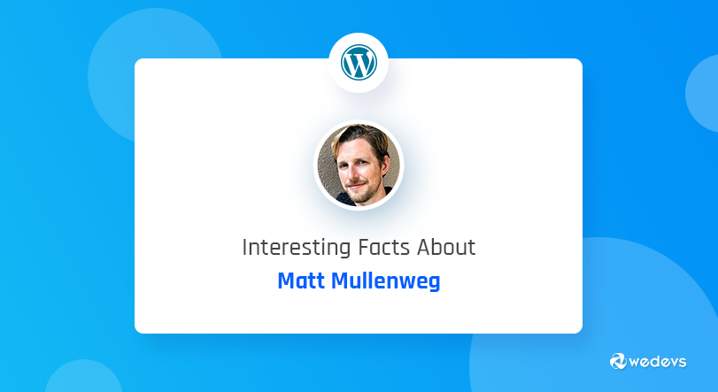 Did You Know These Facts About Matt Mullenweg&#8217;s Life Journey?