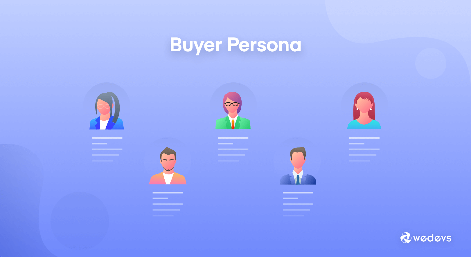 How to Create a Buyer Persona & Make Your Buyers’ Journey Easier