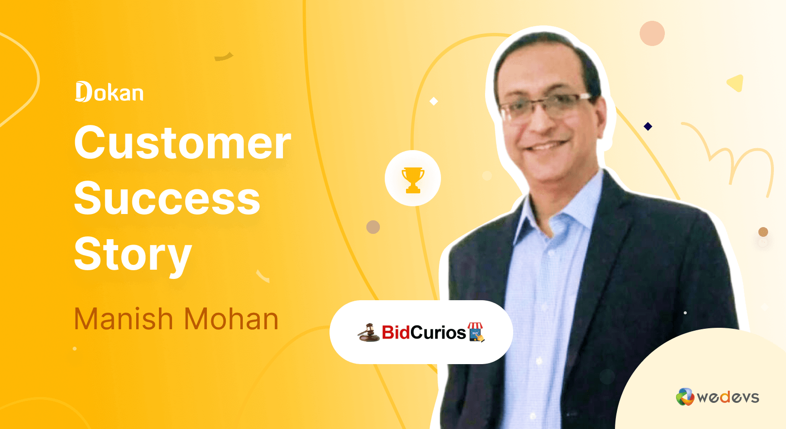 A Marketplace Success Story: The Incredible Journey of Manish Mohan With Dokan Multivendor