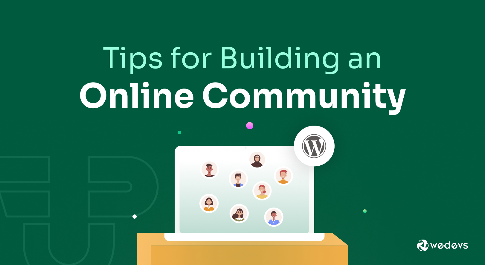 Tips for Building an Online Community in WordPress and Benefits