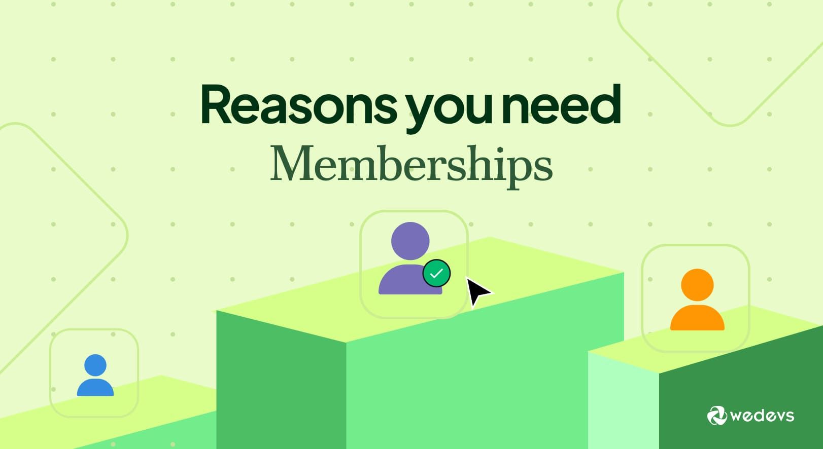 7 Reasons You Should Start a Membership Business and How Do They Work