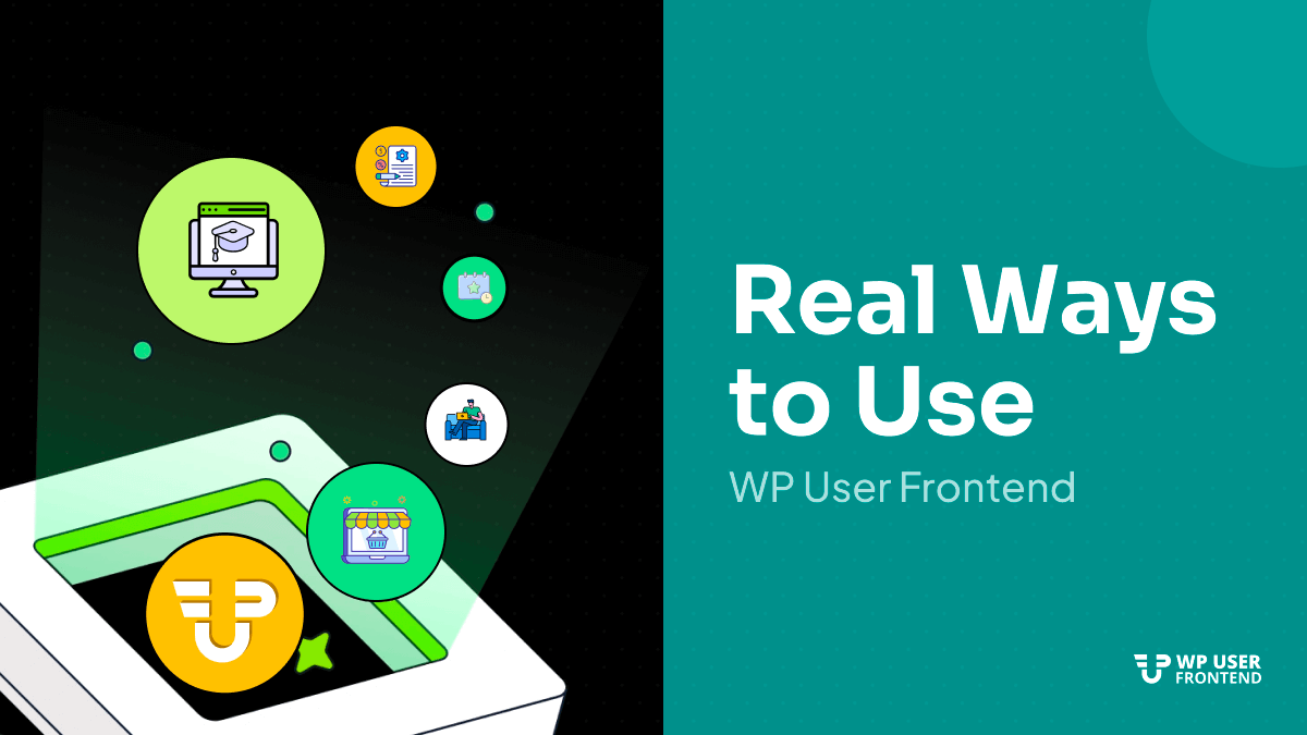11 Real-World Use Cases of WP User Frontend You Should Know