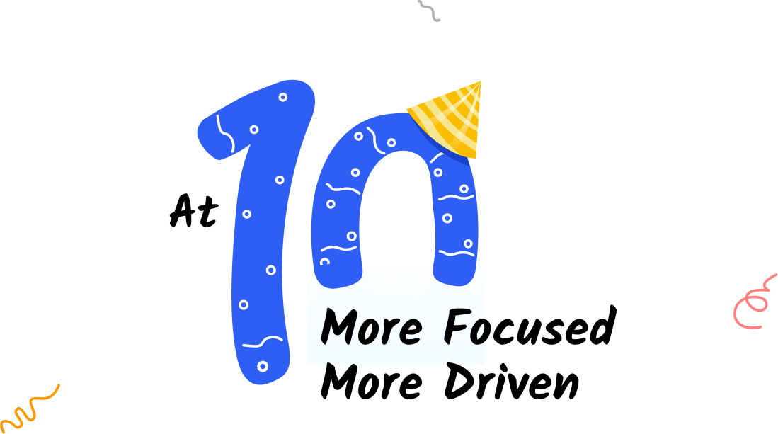 at 10 more focus more drive
