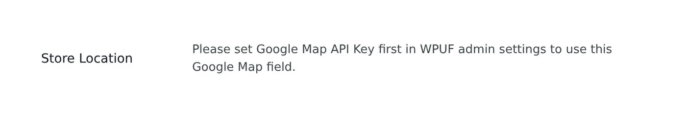 The Store Location field showing a notice asking for a Google Map API key