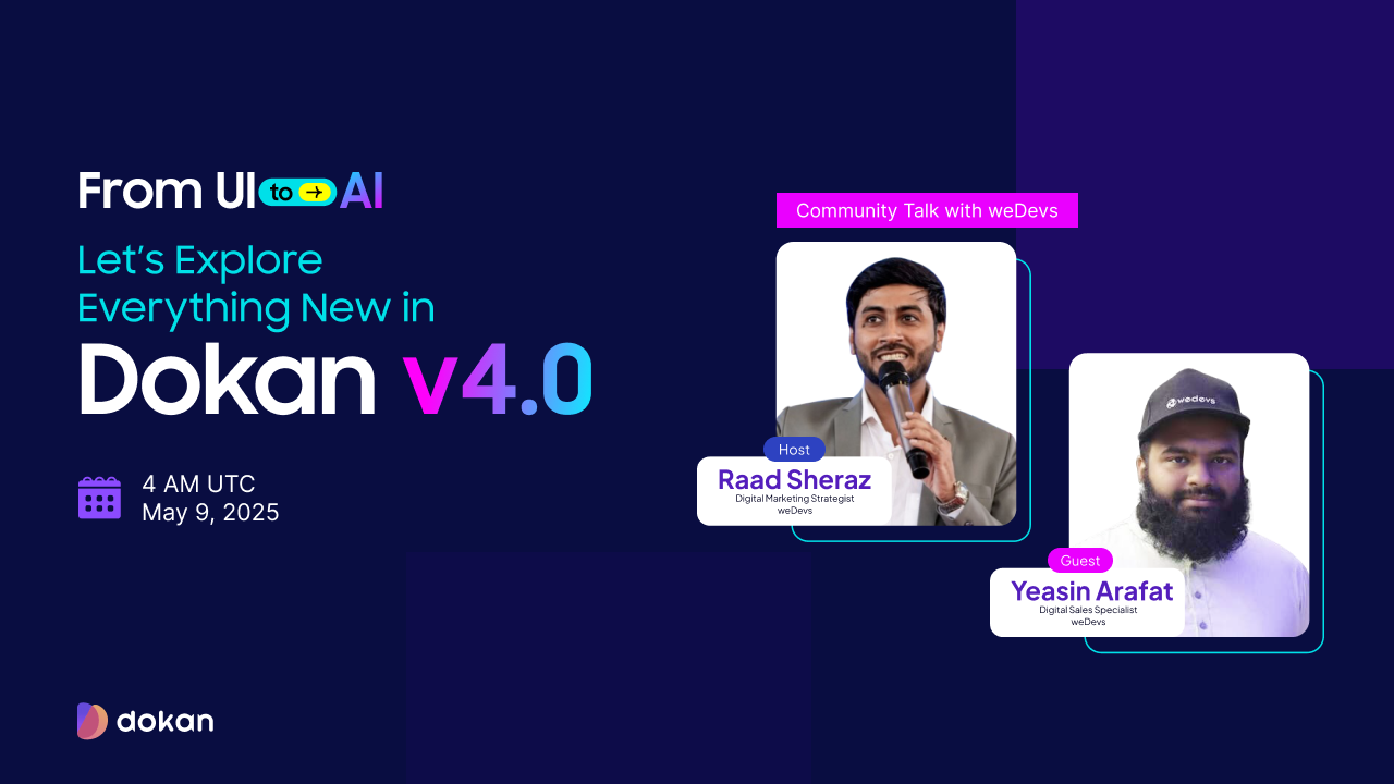 From UI to AI – Let’s Explore Everything New in Dokan v4.0