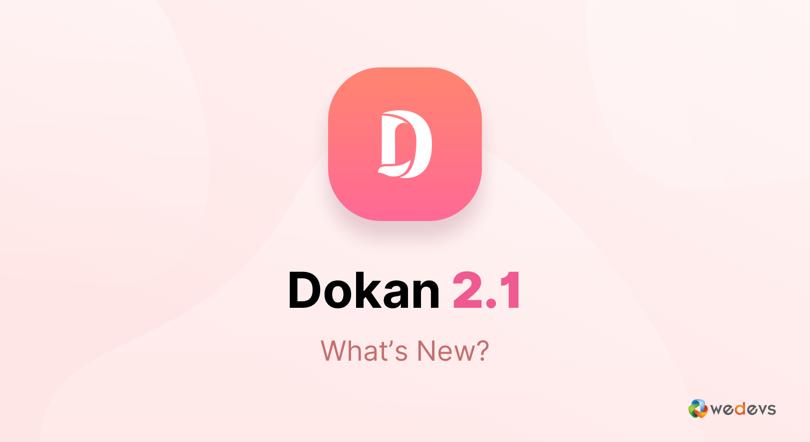 Whats new in Dokan 2.1