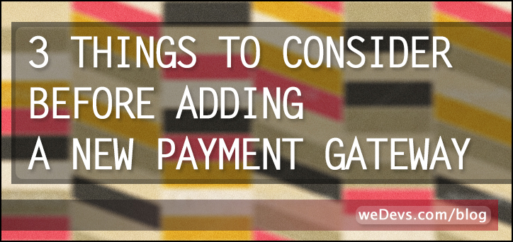 Consider 3 Things Before Adding a New Payment Gateway to Dokan