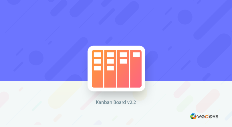 What&#8217;s New in Kanban Board v2.2