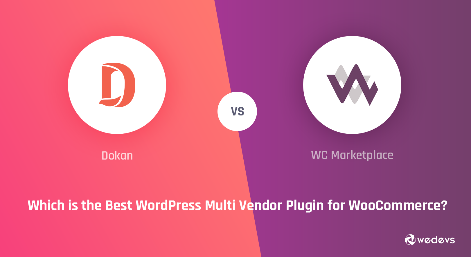 Dokan vs WC Marketplace: The Ultimate Comparison