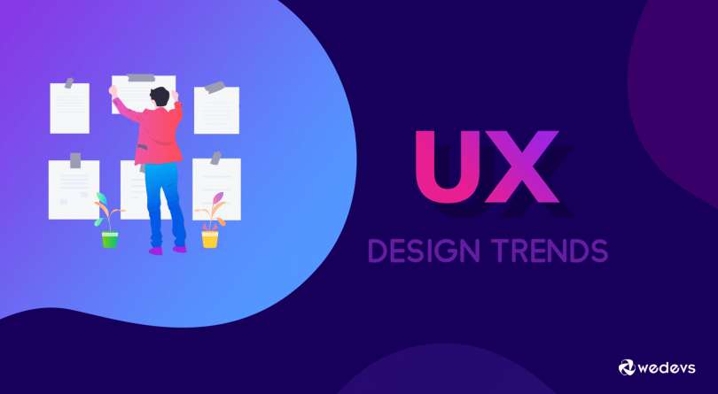 12 UX Design Trends You Will See In 2020 - weDevs