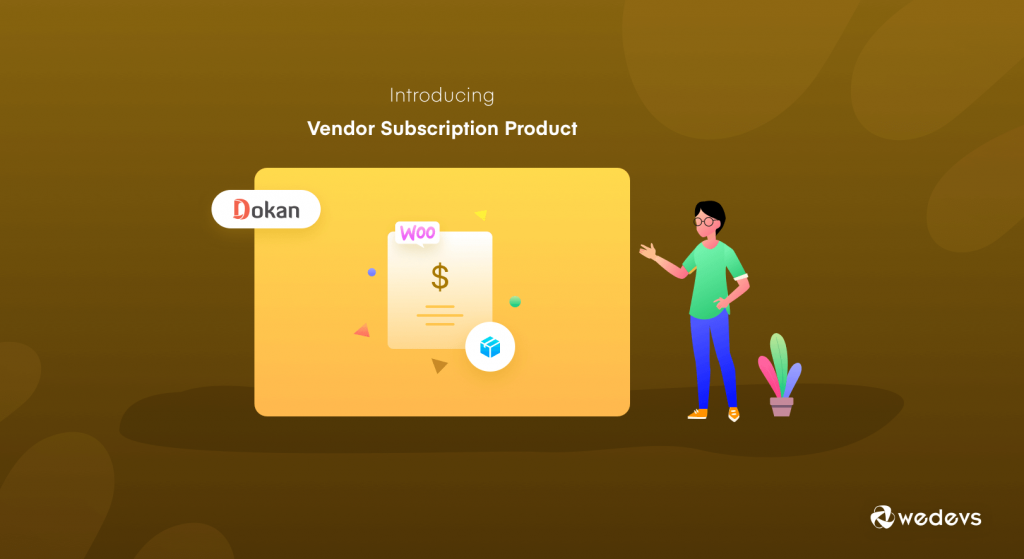 Introducing Dokan Product Subscription