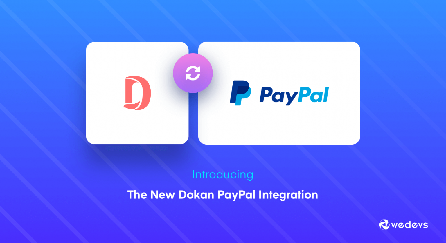 dokan-paypal-integration-now-flexibility-is-yours-as-a-marketplace-owner-wedevs