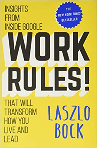 Work Rules-Insights from Inside Google That Will Help You Live and Lead