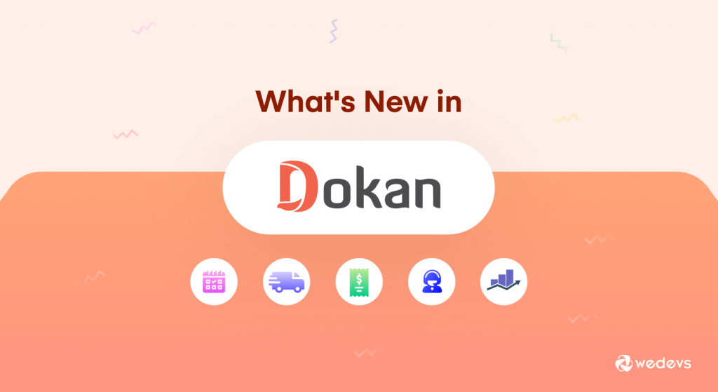 What's New in Dokan1 ---Version 3.4.2 or Latest Version