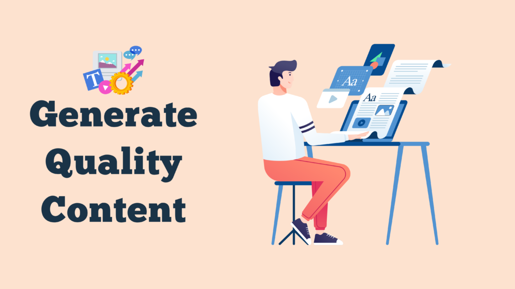 how to generate quality content