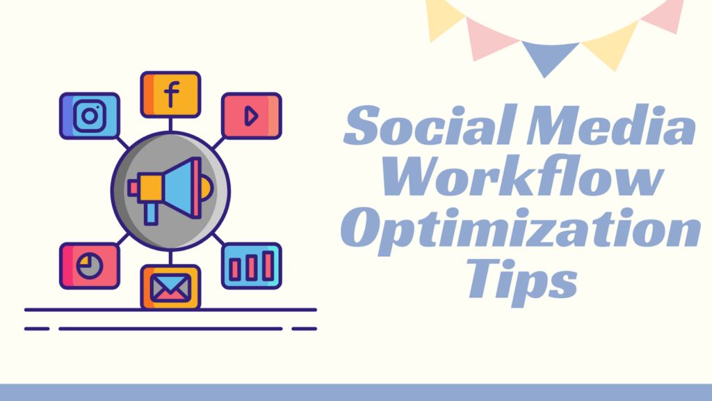 How To Create A Fruitful Social Media Workflow 10 Proven Tips For