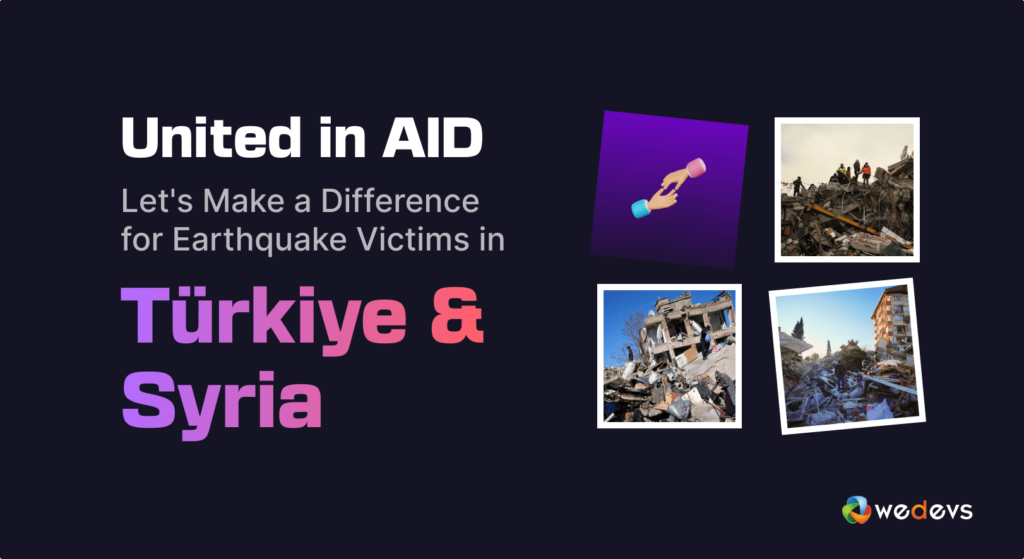 Devastating earthquake strikes Turkey and Syria_ How weDevs is helping and how you can too