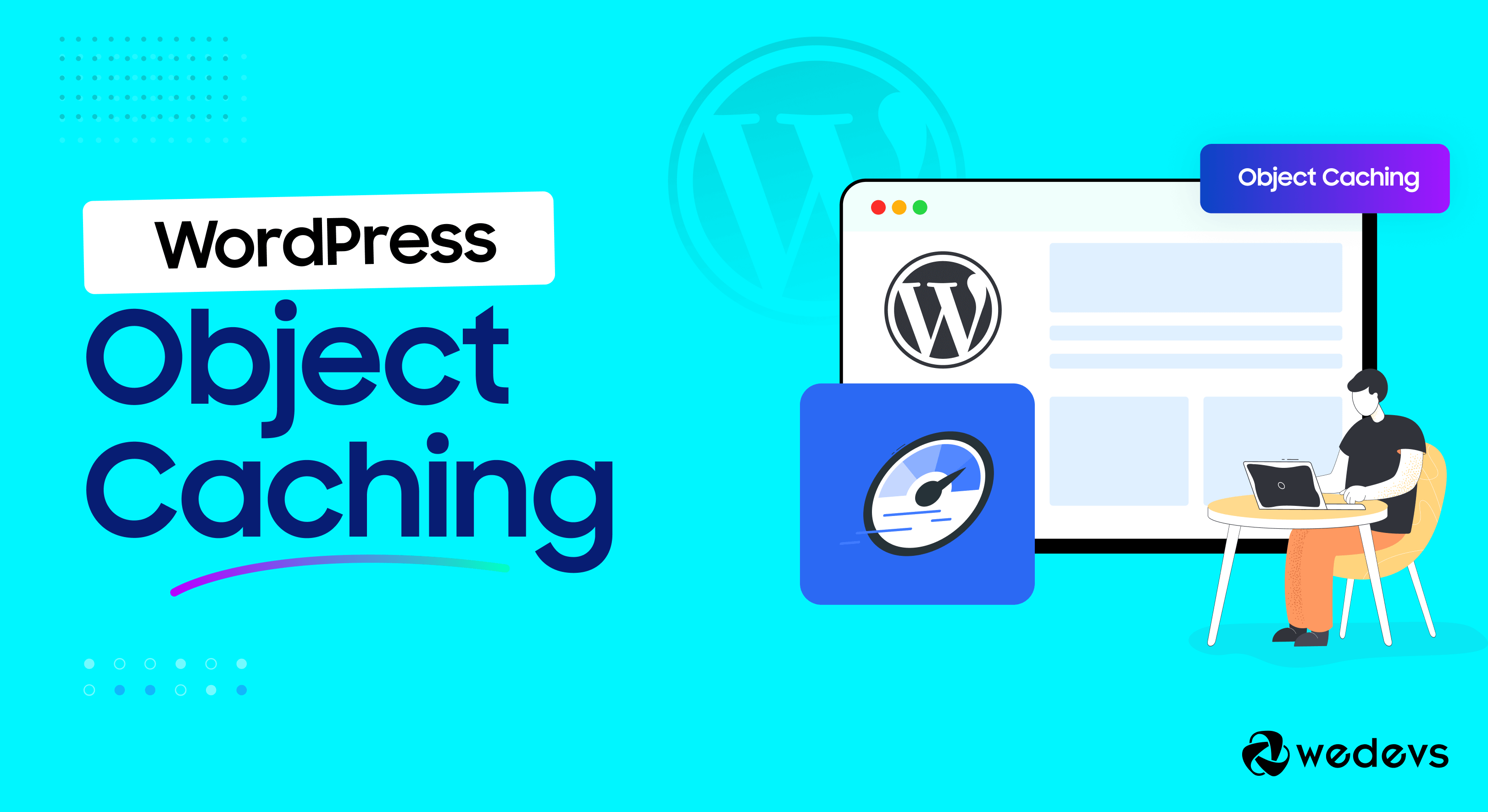 WordPress Object Caching &#8211; Everything You Need to Know