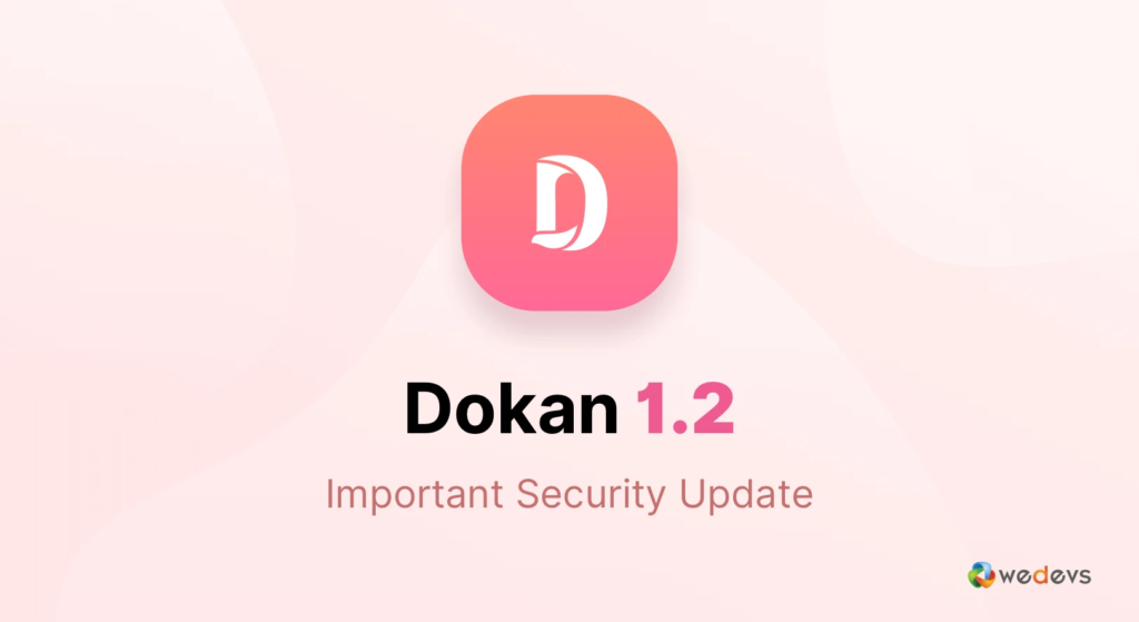 An illustration of Dokan's new releases - v1.2