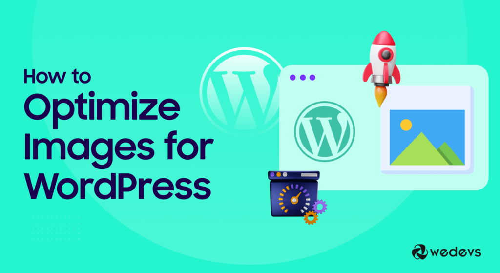 How to Optimize Images for WordPress (7 Ways for Beginners) - weDevs