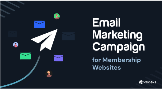 How to Run an Effective Email Marketing Campaign for Membership Websites