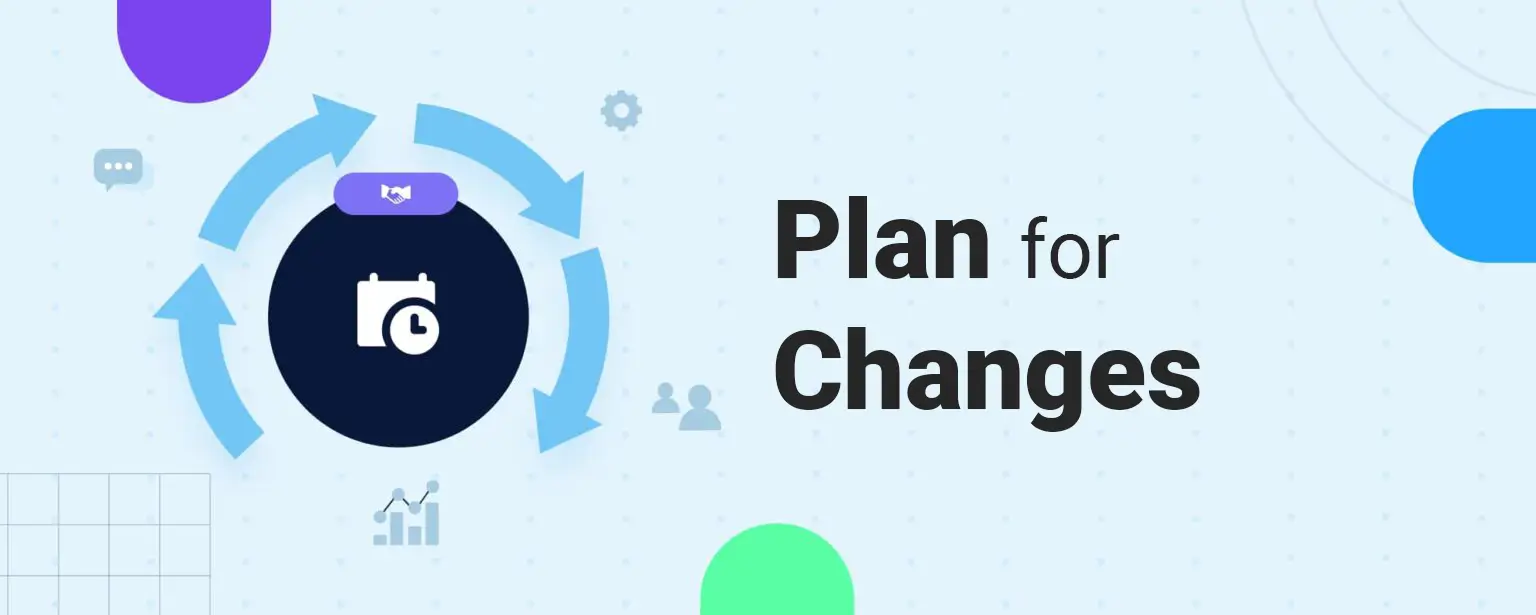 Plan for Changes