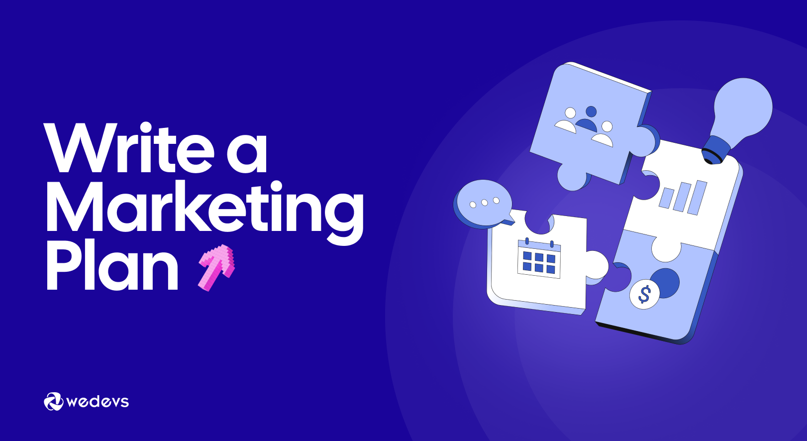 What Is a Marketing Plan & How to Write One: A Detailed Guide