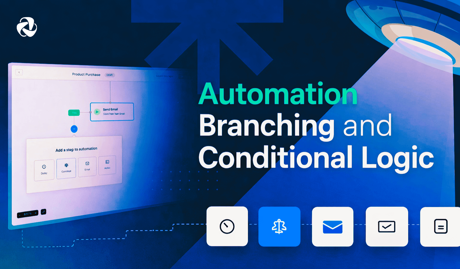Automation Branching and Conditional Logic
